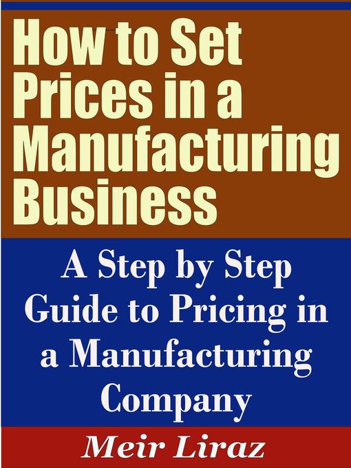 Title details for How to Set Prices in a Manufacturing Business by Meir Liraz - Available